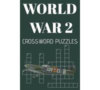 WW2 Crossword Puzzle Book: Test Your Knowledge of Military History, Weapons & Famous Moments | Perfect Gift for Veterans and History Buffs