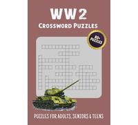 WW2 Crossword Puzzles: Crossword Puzzles Book for Adults, Seniors & Teens | 6x9 Inches, 80+ Puzzles | Dive into World War II History with This Educational and Fun Puzzle Book