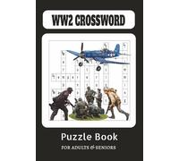 ww2 crossword puzzles: medium-level ww2 crosswords, mind-stimulating puzzles and engaging challenges for mental relaxation and vocabulary building - 50+ puzzles, 120 pages, 6x9 inches
