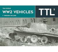 Ww2 Vehicles: Through the Lens Volume 5