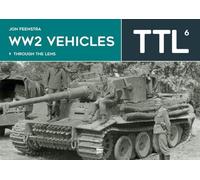 Ww2 Vehicles Through The Lens Volume 6