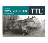 Ww2 Vehicles - Through The Lens Volume 3