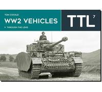 Ww2 Vehicles - Through The Lens Volume 7