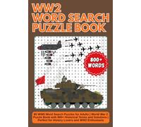 WW2 word search puzzle book: 80 WWII Word Search Puzzles for Adults | World War 2 Puzzle Book with 800+ Historical Terms and Solutions | Perfect for History Lovers and WW2 Enthusiasts