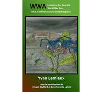 WWA - La guerre des Fourmis: Récit et témoignages d'une société disparue