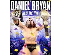 WWE: Daniel Bryan: Just Say Yes