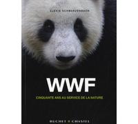 WWF CINQUANTE ANS AU SERVICE DE LA NATURE