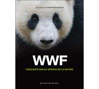 Wwf cinquante ans au service de la nature Cinquante ans au service de la nature - Alexis Schwarzenbach - Buchet-Chastel - broché - Essai