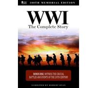 WWI: The Complete Story 100th Memorial Edition