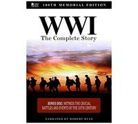 Wwi: The Complete Story 100th Memorial Edition