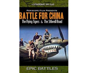 WWII: Battle for China The Flying Tigers and the Stilwell Road