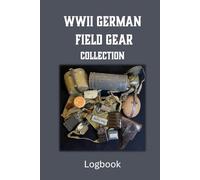 WWII German Field Gear Collection Logbook: A Record book for Military Enthusiasts