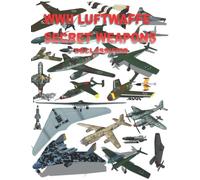 WWII Luftwaffe Secret Weapons Declassified