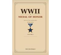 WWII Medal of Honor: Stories of Valor and Sacrifice