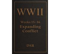 WWII - Weeks 15-16: Expanding Conflict: Atlantic Warfare Intensifies and the Allies React