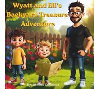 Wyatt And Eli's Backyard Treasure Adventure: What Kind Of Treasure Will They Find? Another Adventure For The Brothers! Solving Clues. Beginner Reading