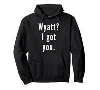 Wyatt? Je t’ai eu. Sweat à Capuche