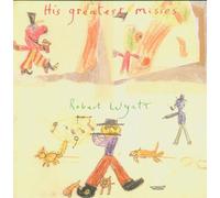 Wyatt Robert - His Gratest Misses [Import]