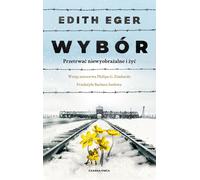 Wybór - Edith Eva Eger (littérature, drame en polonais)