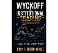 WYCKOFF & INSTITUTIONAL TRADING: Liquidity, Market Manipulation, and Trading Psychology