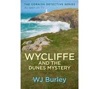 Wycliffe and the Dunes Mystery by W.J. Burley W J Burley, (Auteur)