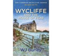 Wycliffe And The House Of Fear W J Burley, (Auteur)