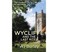 Wycliffe And The Last Rites by W.J. Burley W J Burley, (Auteur)