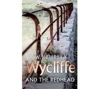 Wycliffe and the Redhead, Wycliffe Series W. J. Burley (Auteur)
