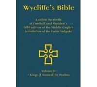Wycliffe's Bible - A Colour Facsimile Of Forshall And Madden's 1850 Edition Of The Middle English Translation Of The Latin Vulgate