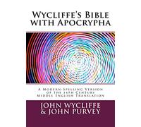 Wycliffe's Bible with Apocrypha: A Modern-Spelling Version of the 14th Century Middle English Translation