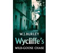 W. J. Burley – Wycliffe's Wild-Goose Chase – Série Wycliffe – Orion