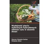 Wydajność pięciu wybranych hybrydowych odmian ryżu w sezonie Aman