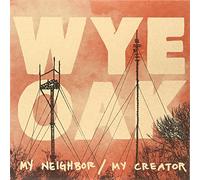 Wye Oak - My Neighbor / My Creator [Vinyl LP]