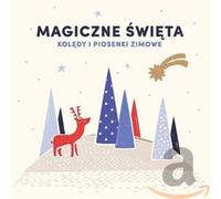 Wykonawcy, Rozni - Magiczne Swieta. Koledy I Piosenki Zimowe