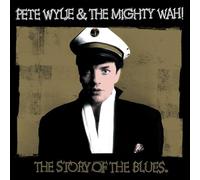 Wylie,Pete & the Mighty Wah! - Story of The Blues [Import]