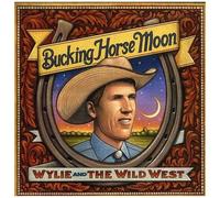 Wylie & The Wild West - Bucking Horse Moon [Cd]