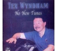 Wyndham, Tex – No New Tunes