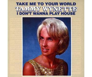 Wynette, Tammy - Take Me to Your World/I Don't