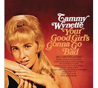 Wynette, Tammy - Your Good Girl's Gonna Go Bad
