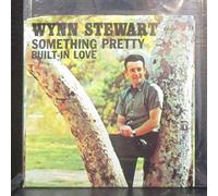 WYNN STEWART - Something Pretty / Built-In Love
