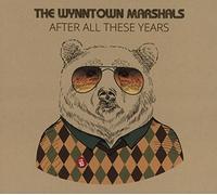 Wynntown Marshals - After All These Years