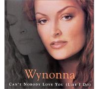 Wynonna - Can't Nobody Love You Like I Do/Help Me