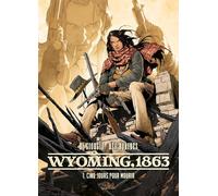 Jean-François Di Giorgio – Wyoming, 1863 T01: Cinq jours pour mourir – Cartonné