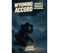 Wyoming Accord: Episode 3: Operation Lanternwood