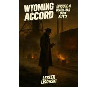 Wyoming Accord: Episode 4: Black Star Over Butte