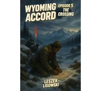 Wyoming Accord: Episode 5: The Crossing