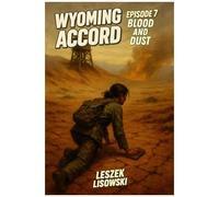 Wyoming Accord: Episode 7: Blood And Dust