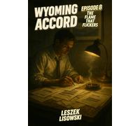 Wyoming Accord: Episode 8: The Flame That Flickers
