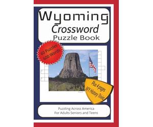 Wyoming Crossword Puzzle Book: Crossword Puzzles with Easy to Read Print about Wyoming, Yellowstone, Grand Tetons and More!| 6x9 inches, 125 pages, 60 ... of Wyoming History, Scenic Wonders and More!