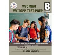 WYOMING State (WY-TOPP), 8th Grade MATH Practice Tests ,Volume 1